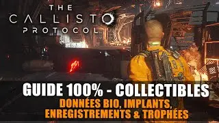The Callisto Protocol - Guide 100% Collectibles (Donn&eacute;es-Bio, Implants, Enregistrements, Troph&eacute;es)