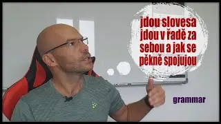 Gramatika - jdou slovesa jdou v řadě za sebou