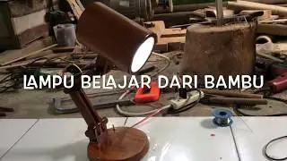 Cara Membuat Lampu Meja Belajar dari Bambu