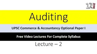 Auditing - Lecture 2 | Basics of Auditing - Part 2 | UPSC Commerce Optional Paper 1 @DailywithRishika