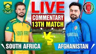 🔴Live: South Africa vs Afghanistan | 13th Match | Live Cricket Score & Commentary