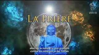 La Pri&egrave;re - Outil Spirituel Universel - Explications & Utilisations
