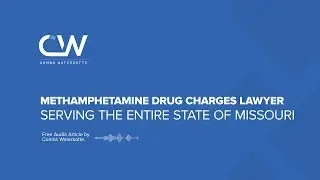 Methamphetamine Drug Charges Lawyer in St. Louis, Missouri - Drug Attorneys Serving ALL Missouri