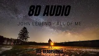 John Legend - All of Me - 8D AUDIO