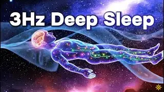 😴 3 Hz &bull; Pure Delta Waves &bull; Deep Dreamless Sleep &bull; Cellular Repair Frequency