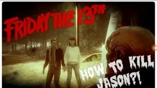 GUIDA:COME UCCIDERE JASON!FRIDAYTHE13TH ,SPECIALE VENERD&Igrave; 13!
