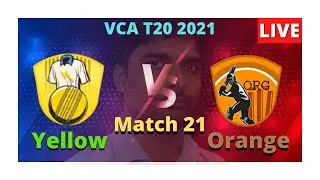 VCA Orange Vs VCA Yellow, ORG VS YLW, 21th Match, VCA T20 2021, Live Score Streaming 2021