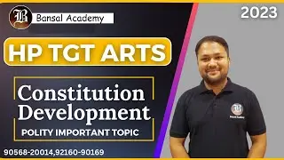 Constitution development  | Polity | HP TGT Commission Arts 2023 | Bansal Academy
