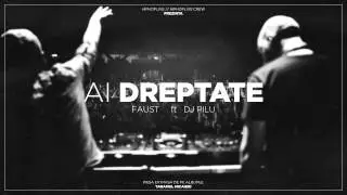 Faust - Ai dreptate ft. Dj Pilu (prod Bluu)