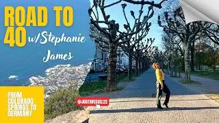 Road to 40 with Stephanie James - Colorado Springs to Germany