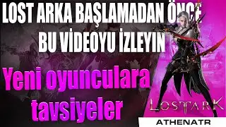 Lost Ark'a Başlamadan &ouml;nce bu videoyu izleyin | Bilmeniz gerekenler, Yeni başlayanlara Tavsiyeler