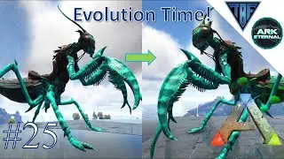 Prime Mantis Evolution!  Center Eternal E25  Ark Survival Evolved modded Playthrough