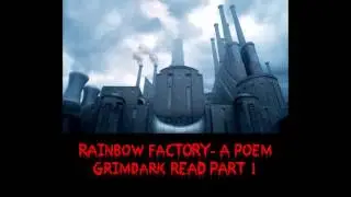 Rainbow Factory- A Poem Grimdark Read Part 1