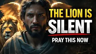 The Lion is Silence: Pray this Now 