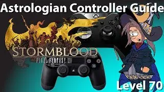 FFXIV Astrologian Controller and Macro Guide [Level 70]