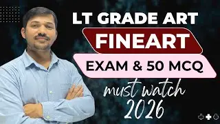 LT GRADE ART Teacher & All Fine Art Entrance Exam : Important 50 Q & Ans Details & 50 MCQ 