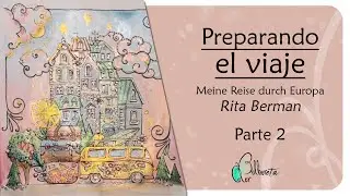 Preparando el viaje parte 2 de 2 - Meine Reise durch Europa - Rita Berman