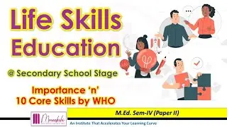 10 Core Skills by WHO II Life Skills Education at Secondary Stage II B.Ed. II M.Ed.