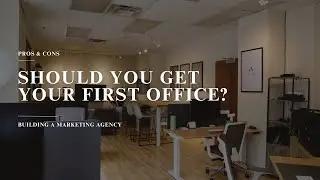 When is the Right Time to Get Your First Office Space? - Marketing Agency Edition