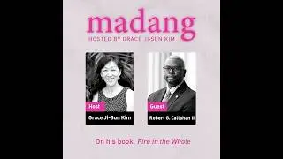 Madang Podcast: Robert G. Callahan, II, Ep. 56