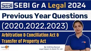 SEBI Legal 2024 || PYQ (2020,2022,2023) Arbitration and Conciliation Act & Transfer of Property Act