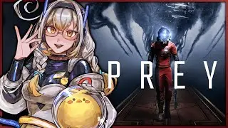 Space Duck Adventures!✨ Now With Extra Mimics~【PREY 2017】Blind Playthrough!