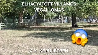 EGY VILLAMOS VÉGÁLLOMÁS 30 ÉVE ELHAGYATVA A X. KERÜLETBEN 😱 (LEÍRÁS)
