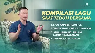 Kompilasi Lagu Saat Teduh Bersama - Episode 14 (Official Philip Mantofa)