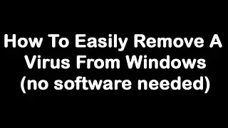 How To Remove Viruses From Windows 10 | No Software Needed