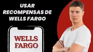 C&oacute;mo utilizar Wells Fargo Rewards (2026)