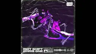 Riot Shift & Chris One  - CNTRL (Original Mix)