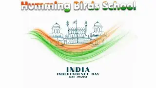 HAPPY INDEPENDENCE DAY || 2023 || HUMMING BIRDS SCHOOL || KUCHAMAN CITY