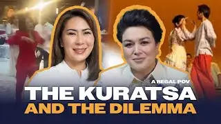 Regal POV: The Kuratsa and the Dilemma