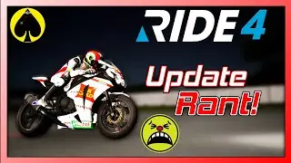 RIDE 4 - Update RANT! :(