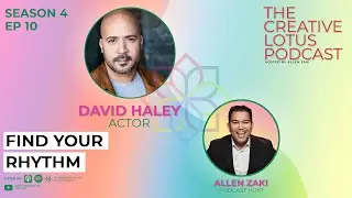FIND YOUR RHYTHM | DAVID HALEY - ACTOR | S4/EP10