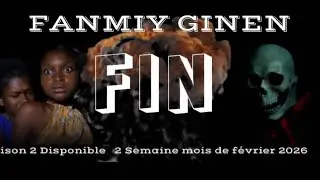 FANMIY GINEN &Eacute;PISODE FINAL  NOUVO FEYTON RAPHI OFFICIEL