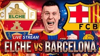 Elche CF vs FC Barcelona | Barca przed trudnym zadaniem! OGLĄDAMY (bez widoku meczu)!