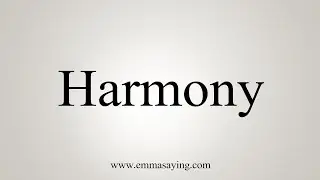 How To Say Harmony