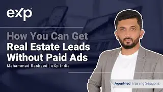How You Can Get Real Estate Leads Without Paid Ads | Mahammad Rasheed | eXp India