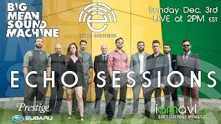 Echo Sessions 39 - Big Mean Sound Machine - Hired Guns