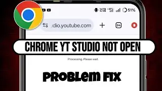 Chrome yt studio processing please wait problem | chrome me yt studio open nahi ho raha hai | 