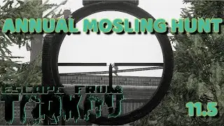 Annual Mosling Hunt - Patch 11.5 - Escape From Tarkov