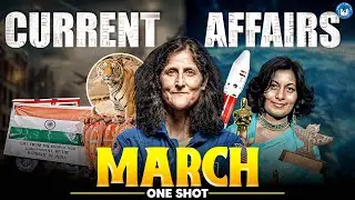 MARCH 2025 Current Affairs in one shot | 2025 Most Important Current Affairs for CAPF, CDS, NDA