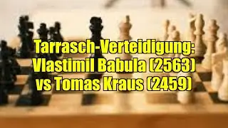 Tarrasch-Verteidigung: Vlastimil Babula (2563) vs Tomas Kraus (2459)