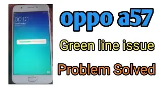 oppo a57 cph1701 green line problem solution and flash file .