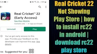 Real Cricket 22 Not Showing Play Store | how to install real Cricket  22 early access on android