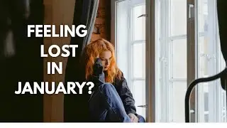 If You Feel Lost In January , Watch This