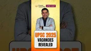 How Many Vacancies in UPSC 2025? Total Vacancies Announced | Career Launcher UPSC CSAT
