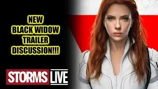 New Black Widow Trailer Discussion - STORMS LIVE!!!