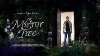 The Mirror Tree (2019) Fantasy Short Film